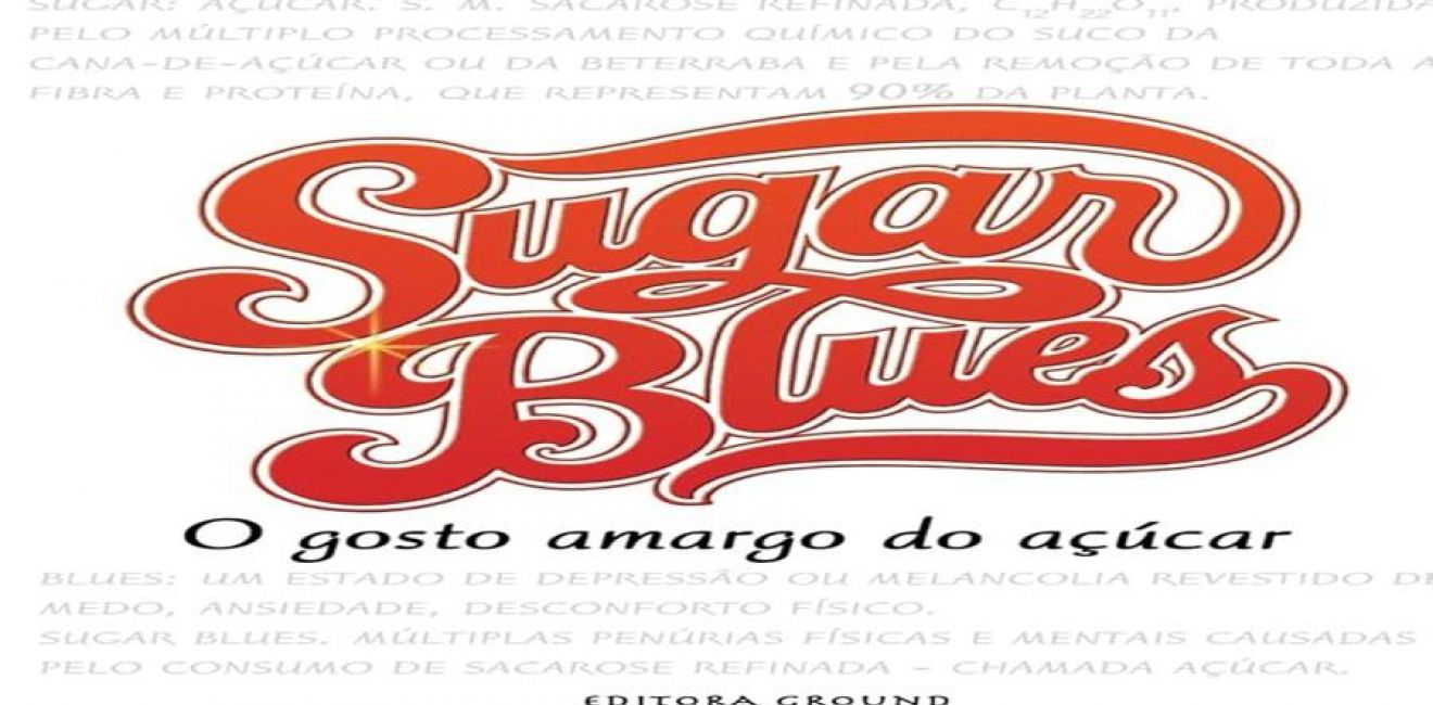 Resumo instigante de Sugar Blues, de William Dufty – Um livro que pode mudar sua vida (e seu paladar