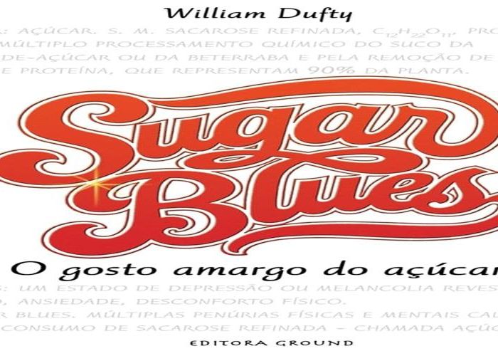 Resumo instigante de Sugar Blues, de William Dufty – Um livro que pode mudar sua vida (e seu paladar